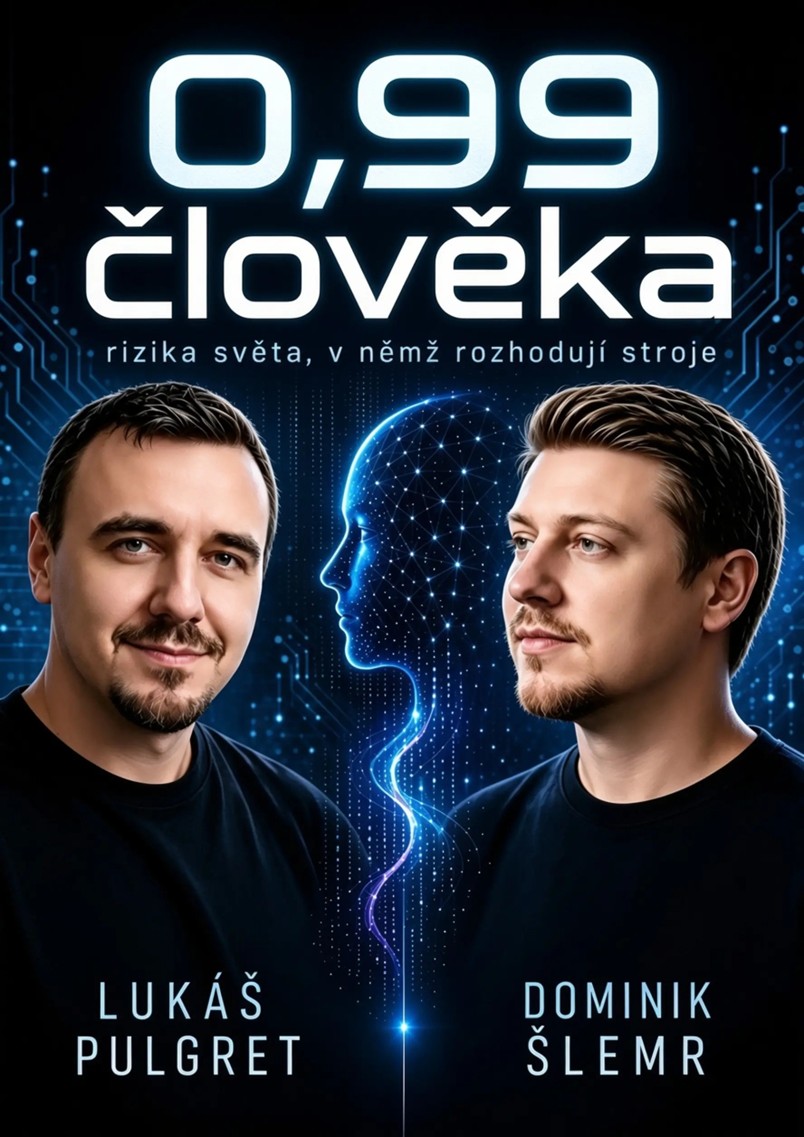 Obálka knihy 0,99 člověka – Rizika světa, v němž rozhodují stroje